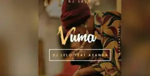 DJ Lelo - Vuma Ft. Asanda